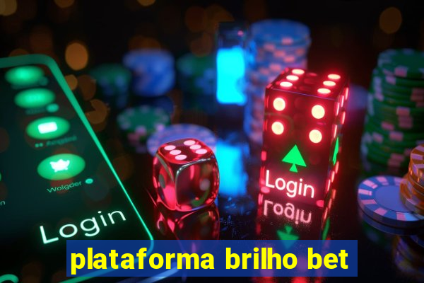 plataforma brilho bet